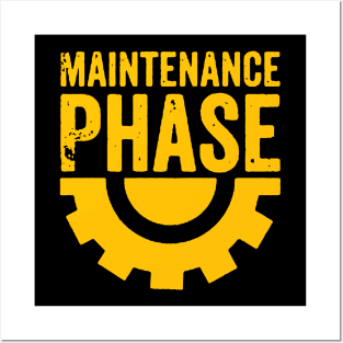 maintenance phase Posters and Art